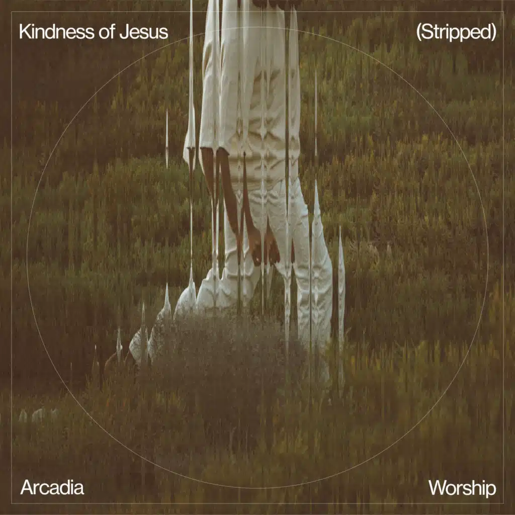 Kindness of Jesus (Stripped) [feat. maggie kaylin]