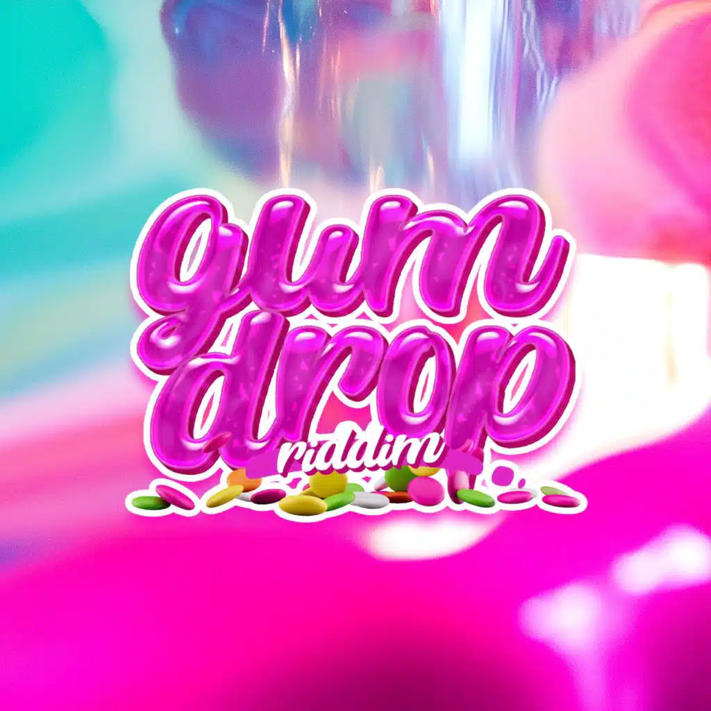Gum Drop Riddim