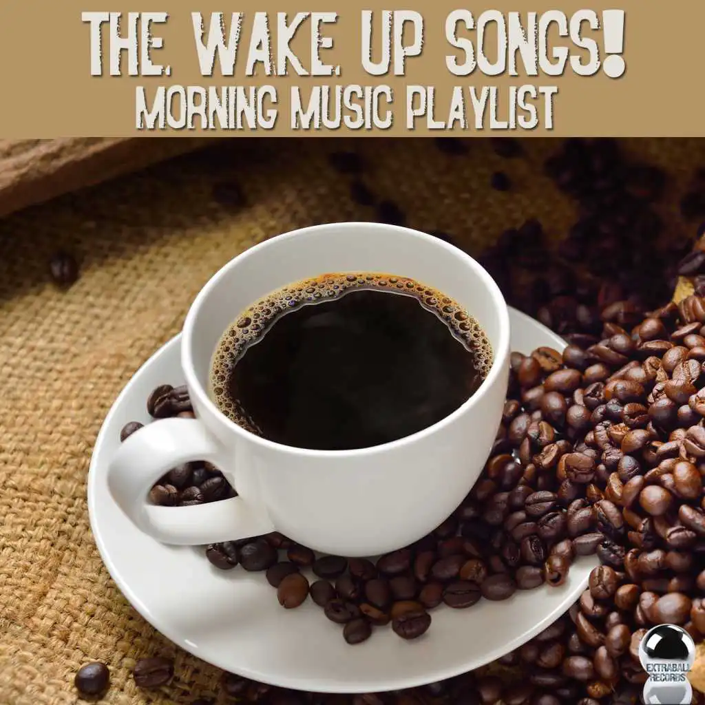 The Wake up Songs! (Morning Music Playlist)