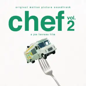 Chef, Vol. 2 (Jon Favreau's Original Motion Picture Soundtrack)