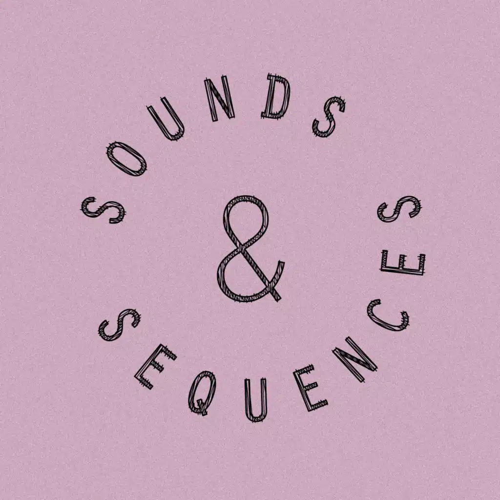 Sounds & Sequences