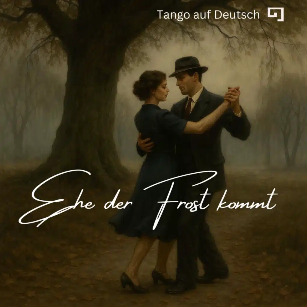 Ehe der Frost kommt (Tango auf Deutsch) marque music