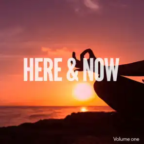 Here & Now, Vol. 1 (Moments of Chill Out & Relaxing)