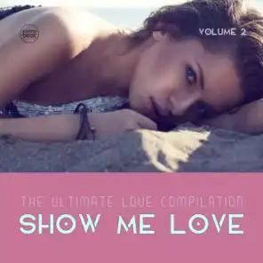 Show Me Love, Vol. 2 (The Ultimate Love Compilation)