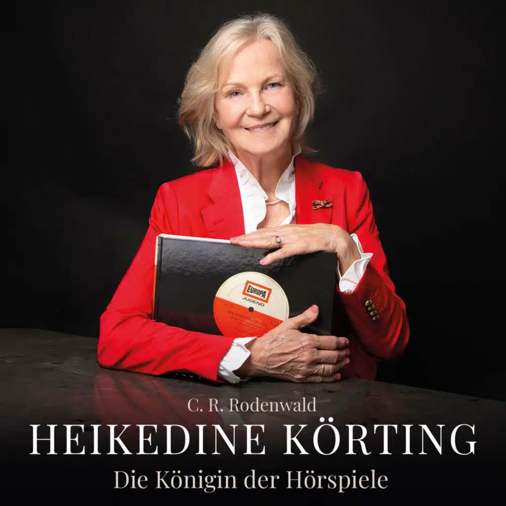 Heikedine Körting - Die Königin der Hörspiele (gelesen von Axel Milberg)