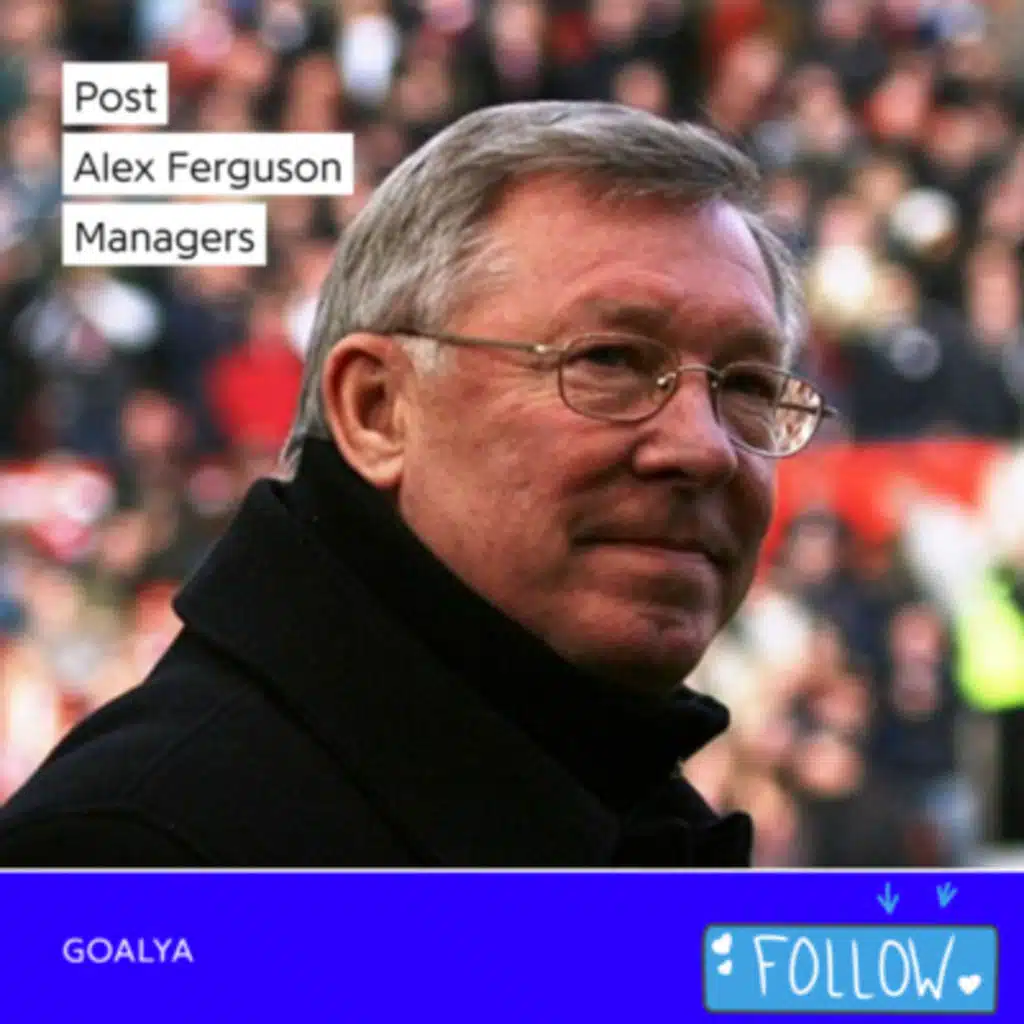 Post Alex Ferguson Managers | Manchester United