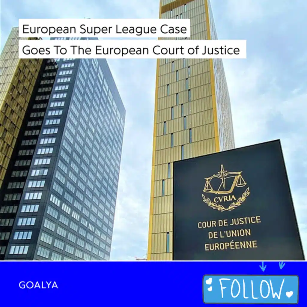 European Super League Case Goes To The European Court of Justice | Super League Clubs vs UEFA and FIFA
