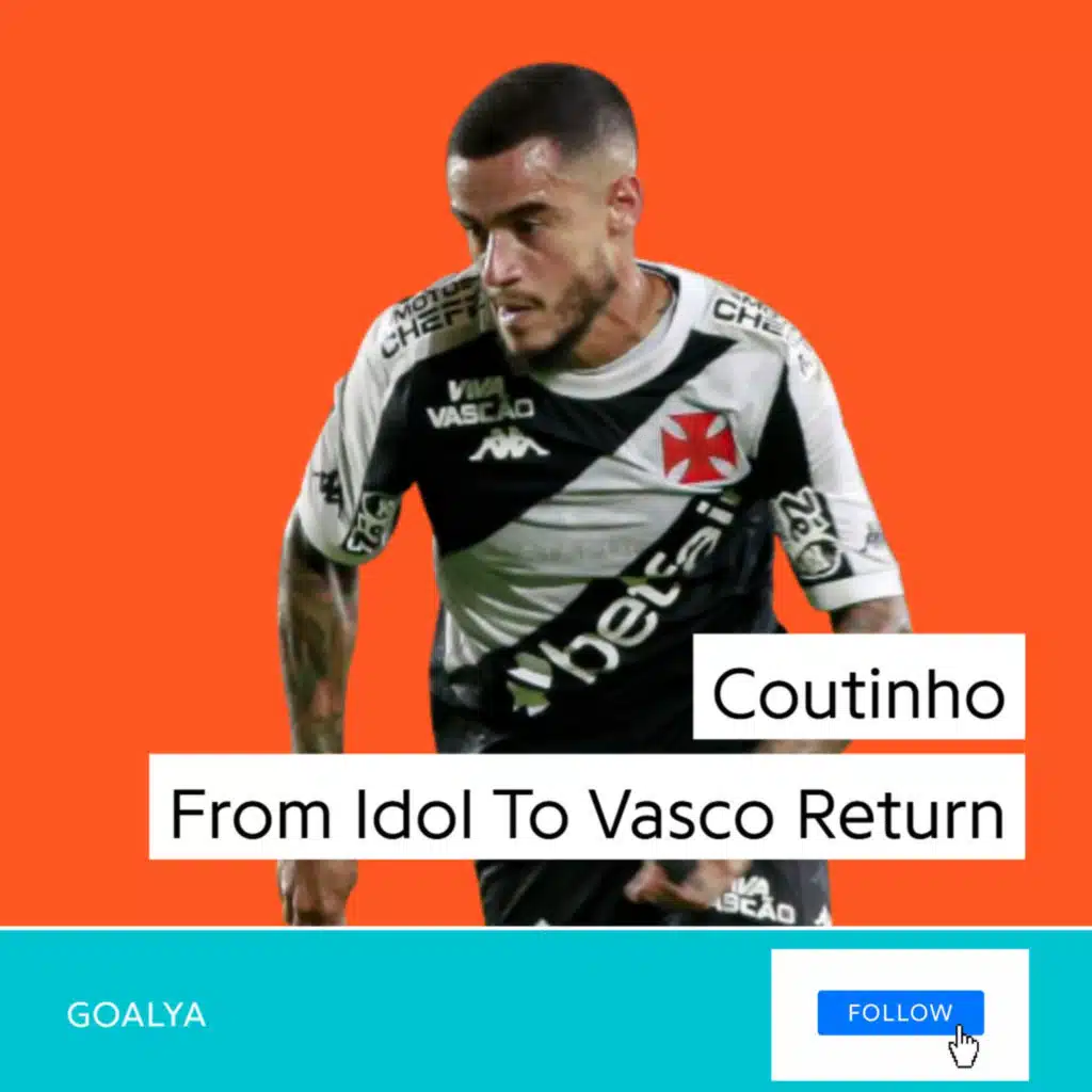 Coutinho: From Anfield Idol to Barca Bust and the Emotional Vasco Return