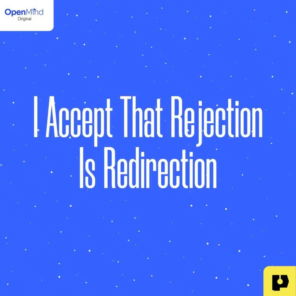 I Accept that Rejection is Redirection