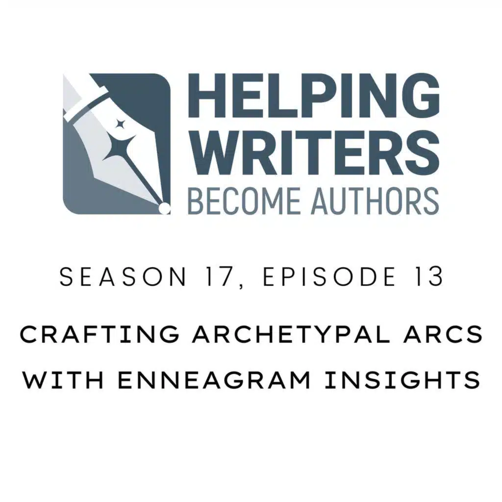 S17:E13: Crafting Archetypal Arcs With Enneagram Insights