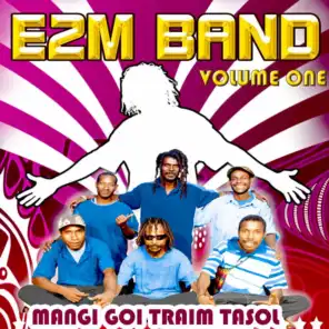 e2m Band 'Mangi Goi Traim Tasol'