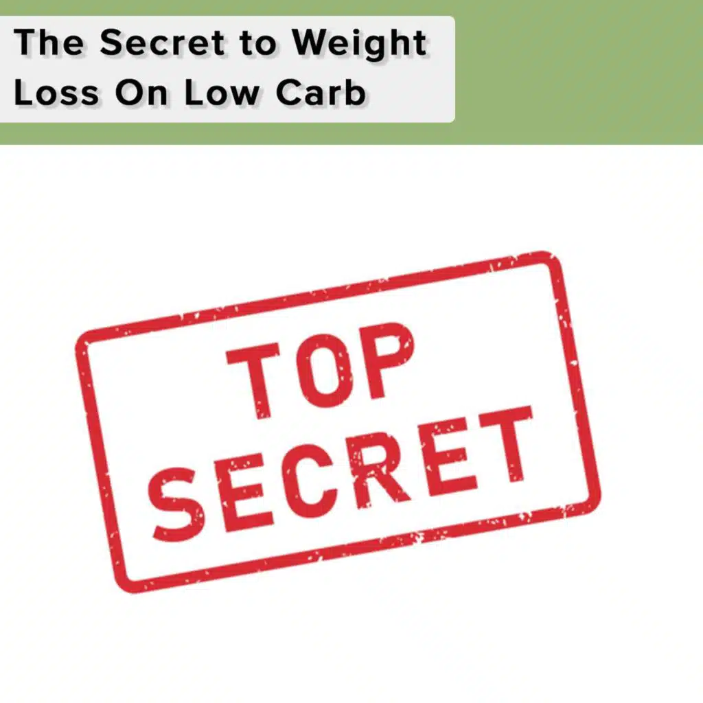 The Secret to Weight Loss On Low Carb
