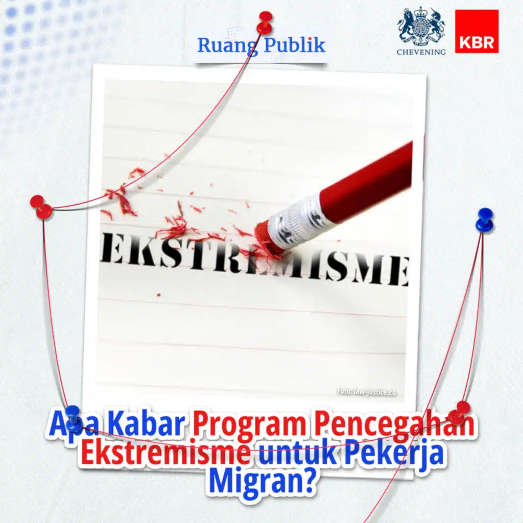 Apa Kabar Program Pencegahan Ekstremisme untuk Pekerja Migran?