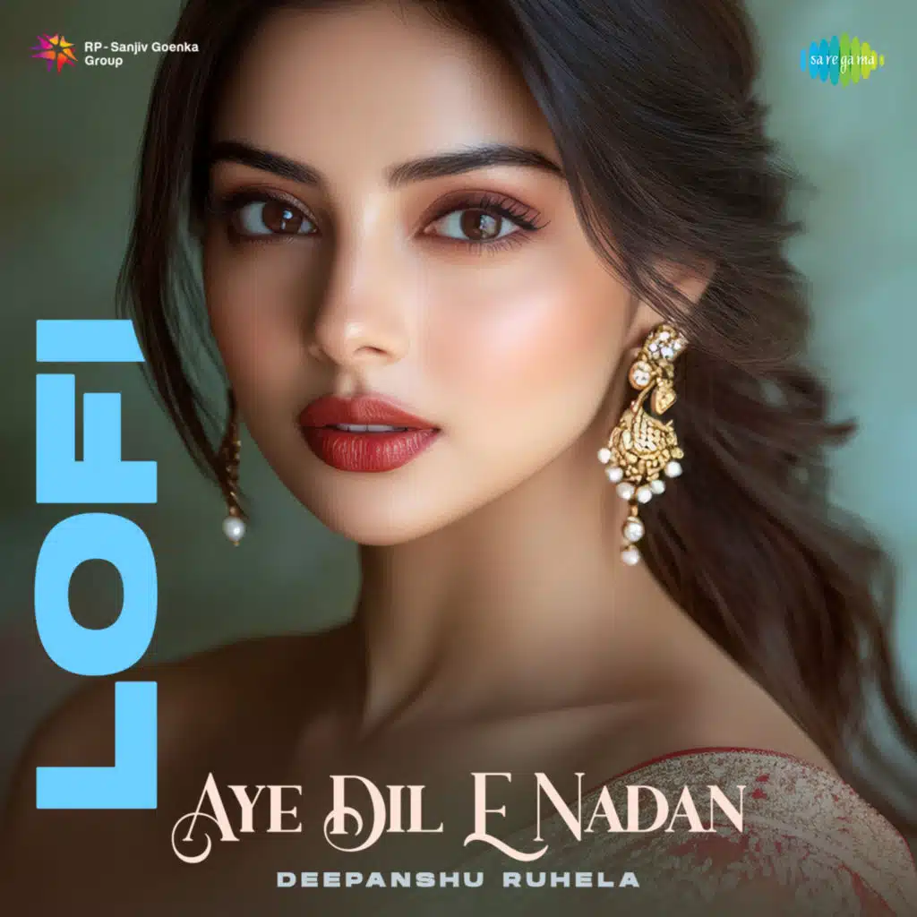 Aye Dil E Nadan (Lofi) [feat. Deepanshu Ruhela]