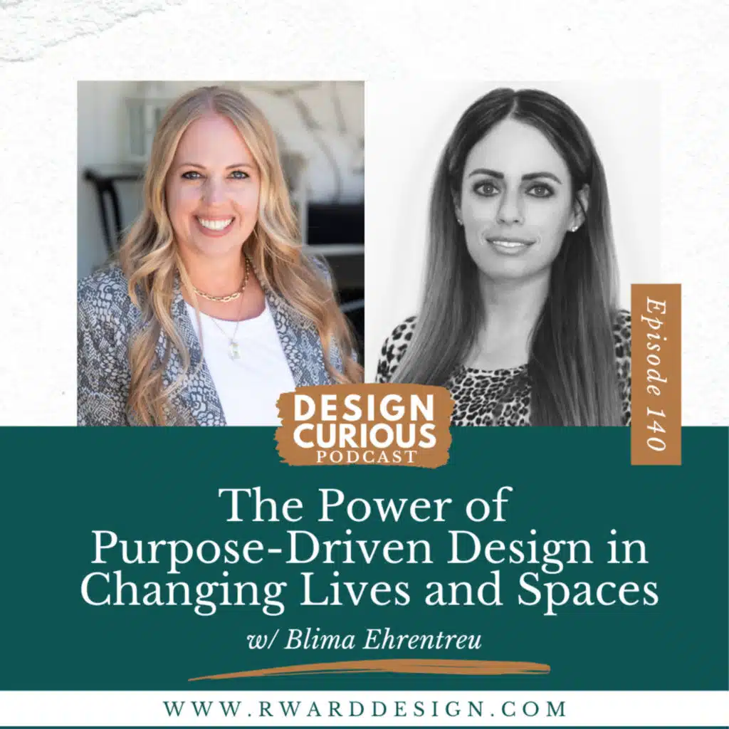 140 | The Power of Purpose-Driven Design in Changing Lives and Spaces With Blima Ehrentreu