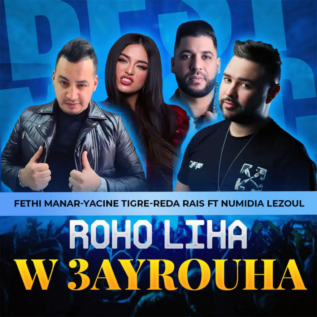 ROHO LIHA W 3AYROUHA (feat. Numidia Lezoul)