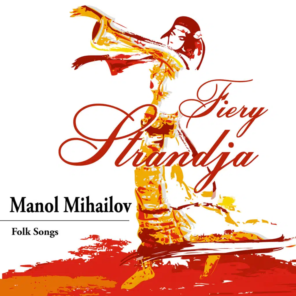 Manol Mihailov: Fiery Strandja – Folk Songs