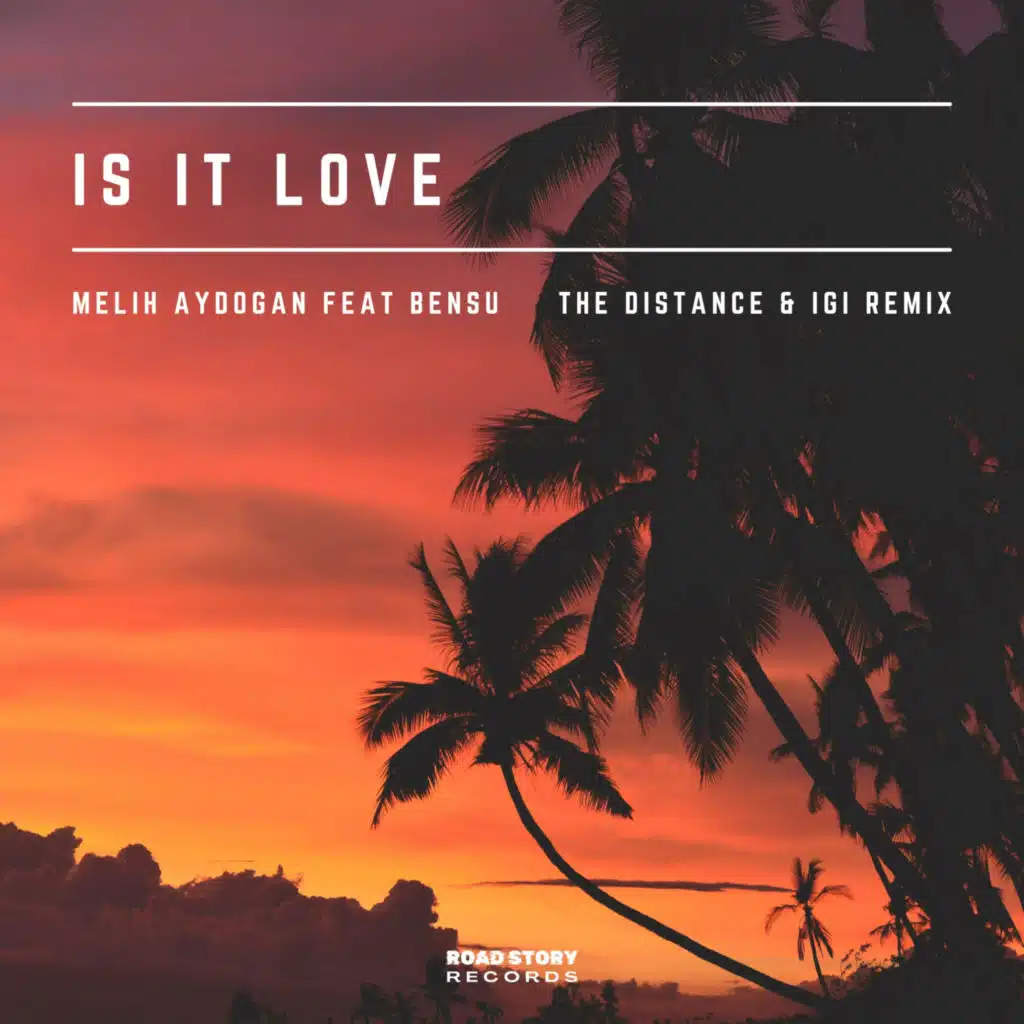 Is It Love (The Distance & Igi Remix) [feat. Bensu]