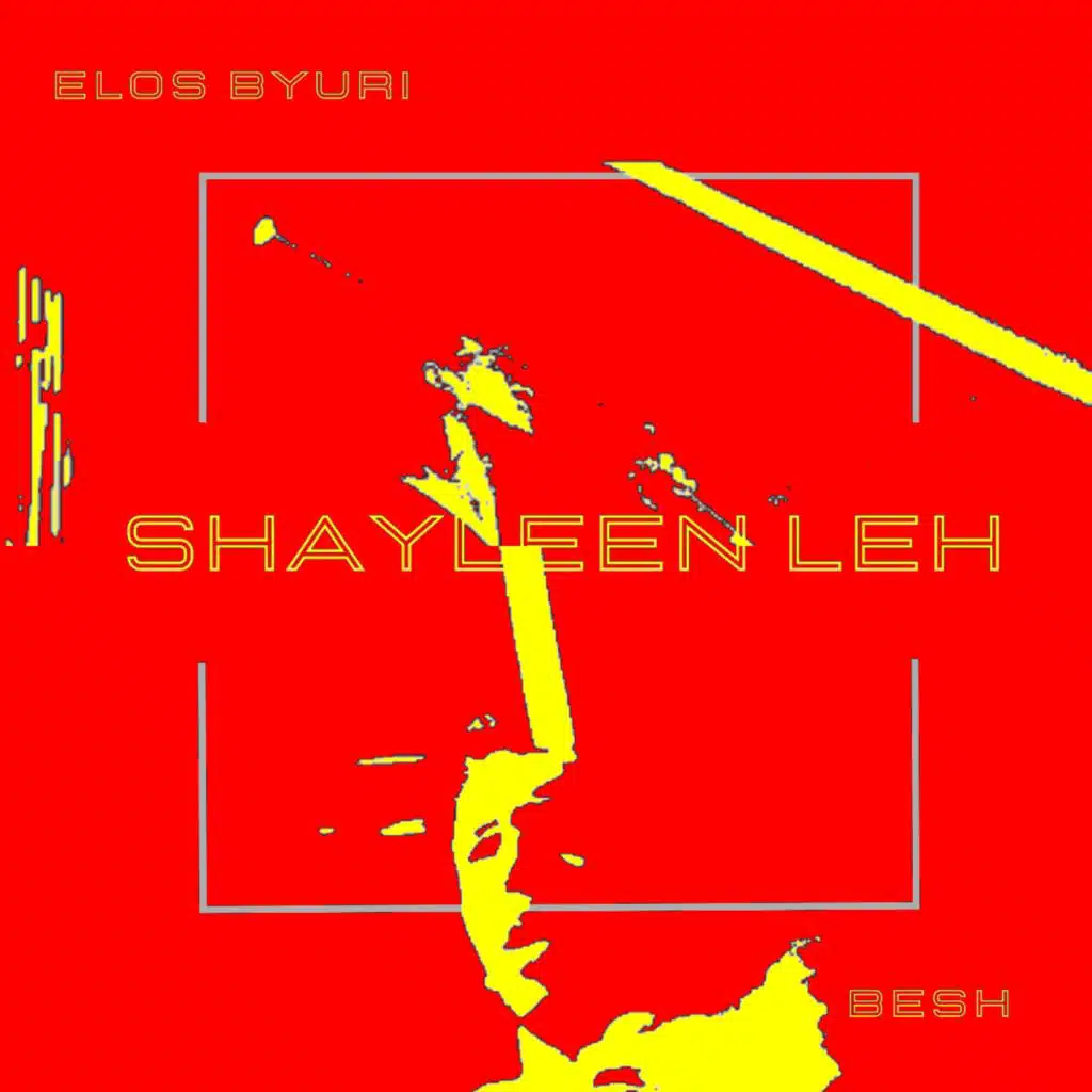 Shayleen Leh (feat. Besh)