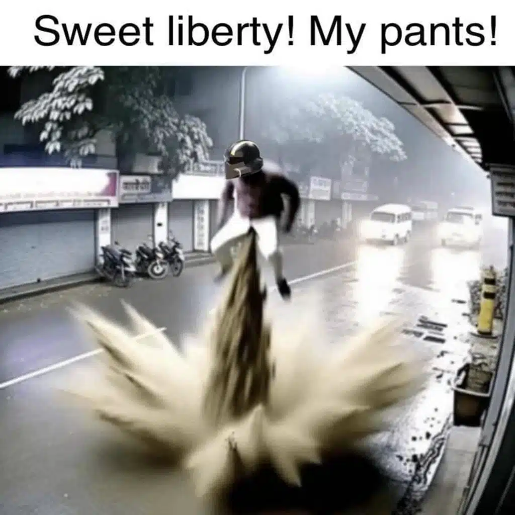 SWEET LIBERTY! MY PANTS!