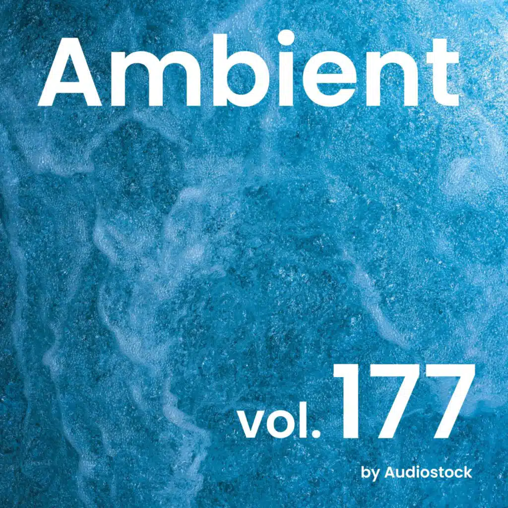 アンビエント, Vol. 177 -Instrumental BGM- by Audiostock