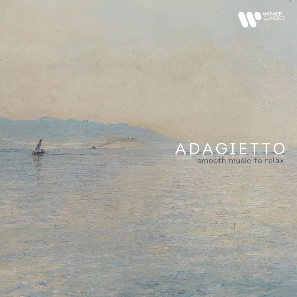 "Adagietto" - Smooth Music to Relax (feat. Antonio Vivaldi, Aram Khachaturian, Christoph Willibald Gluck, Claude Debussy, Edvard Grieg, Erik Satie, Felix Mendelssohn, Frédéric Chopin, Gabriel Fauré, Georges Bizet, Giuseppe Tartini, Gustav Mahler, Heinrich Ignaz Franz von Biber, Joaquín Rodrigo, Joha