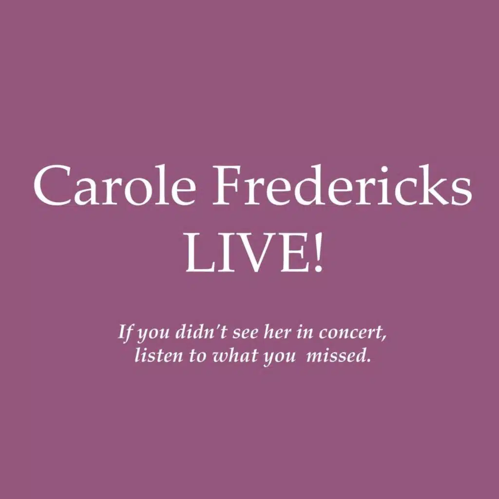 Carole Fredericks Live!