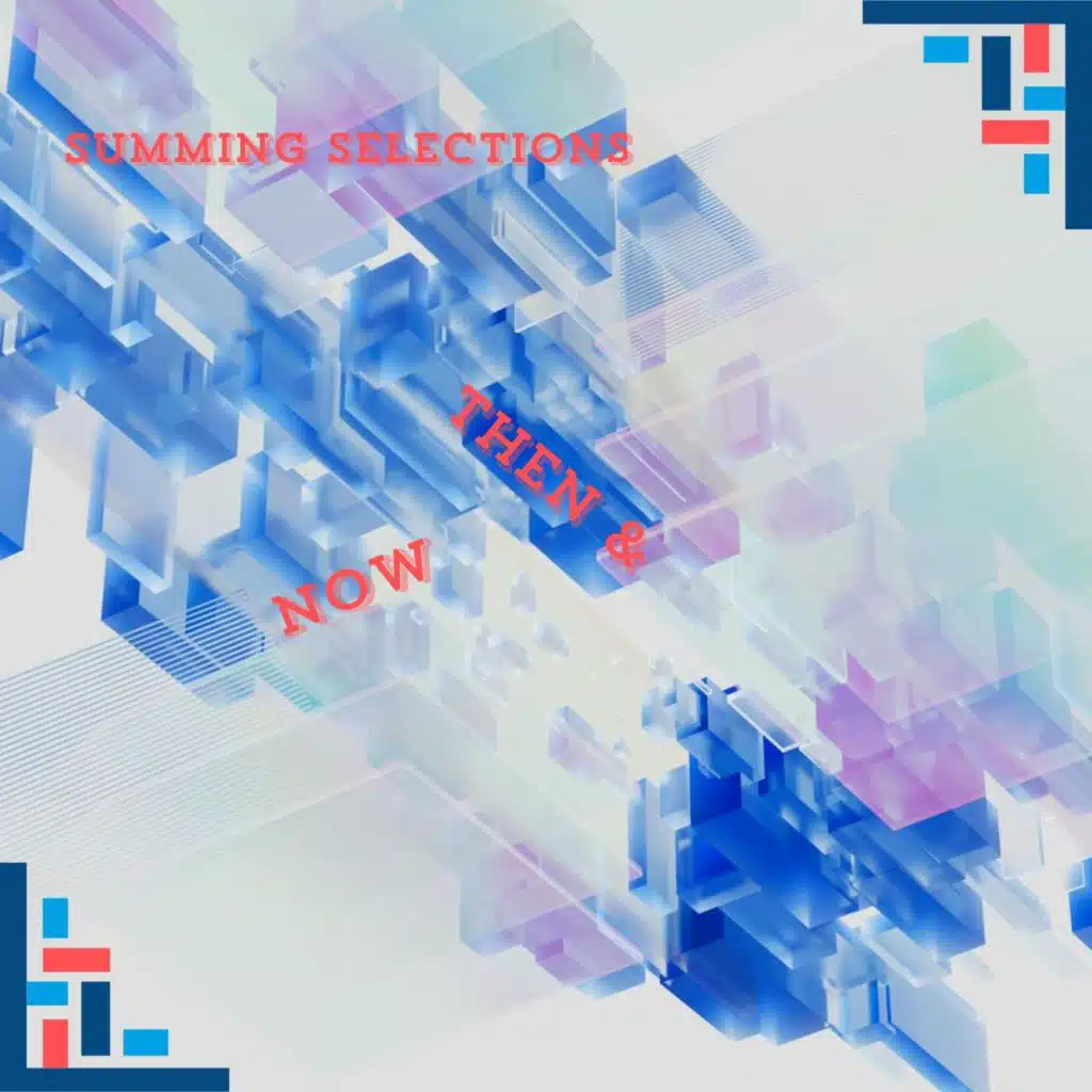 Summing Selections (Then & Now)