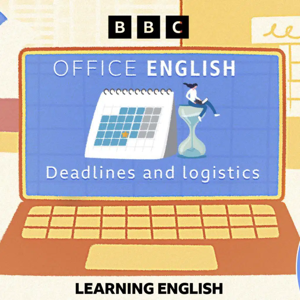 Office English: Deadlines and logistics