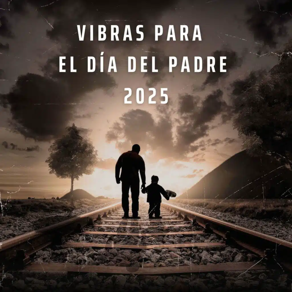 Vibras para el Día del Padre 2025