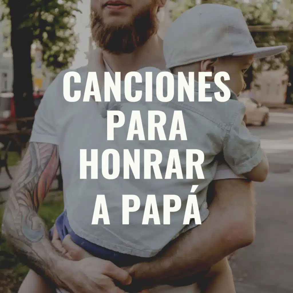 Canciones para Honrar a Papá