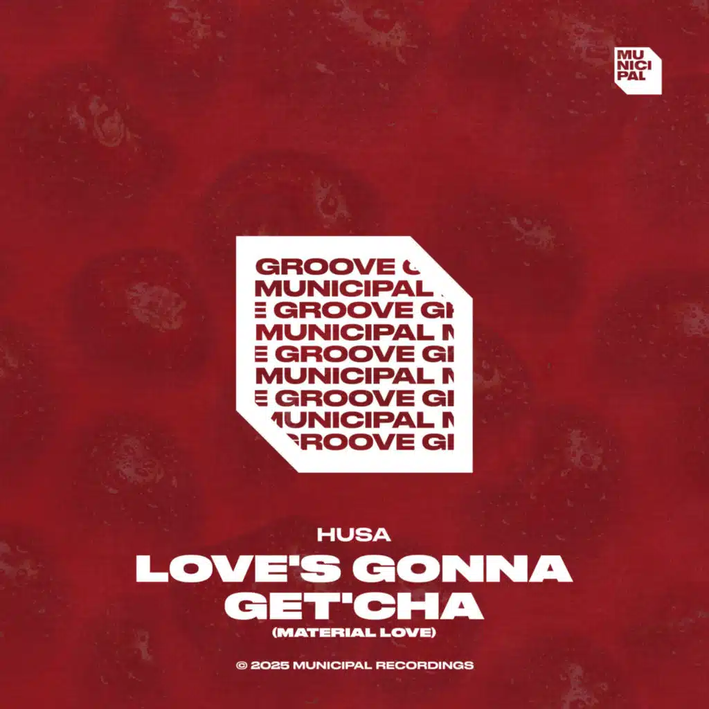 Love's Gonna Get'cha (Material Love)