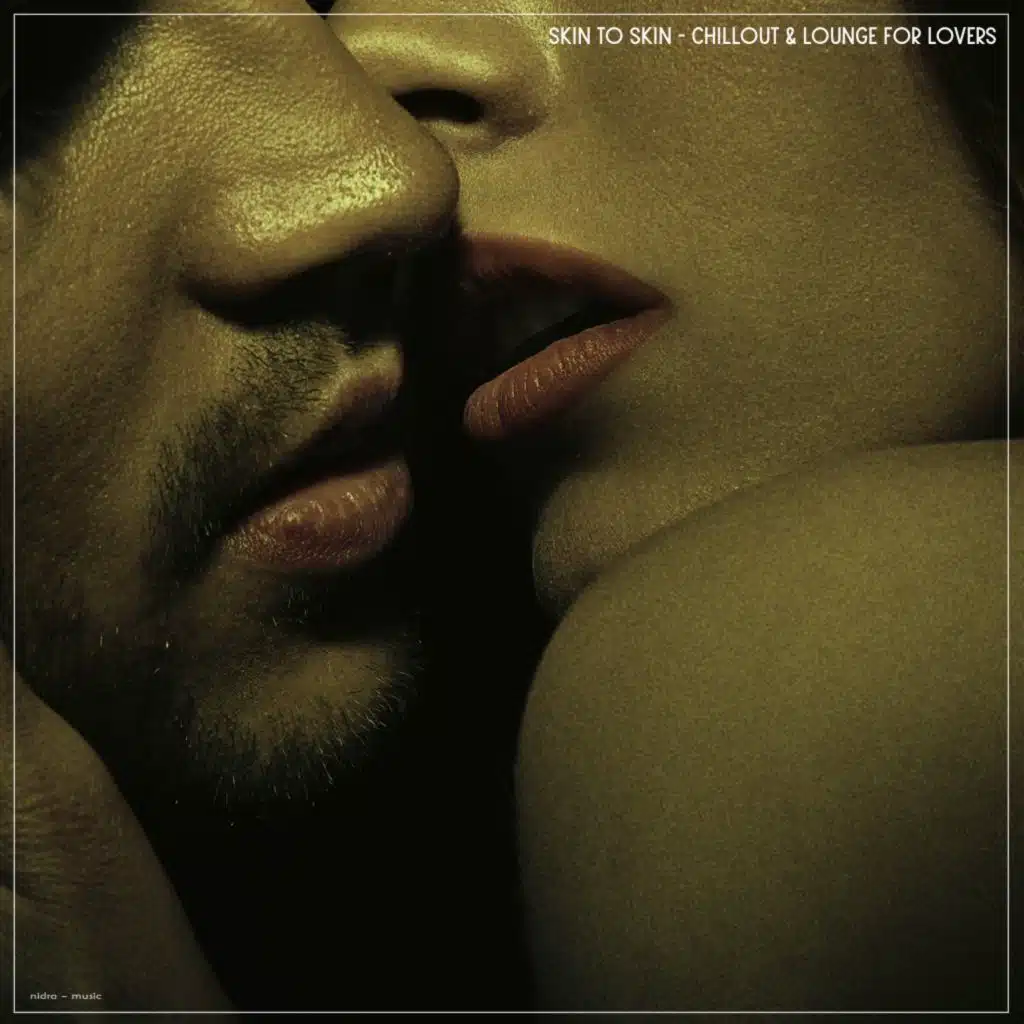 Skin to Skin Chillout & Lounge for Lovers