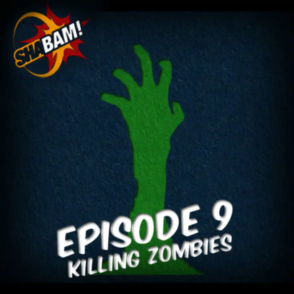 S1:E9 - Part 2 - Killing Zombies