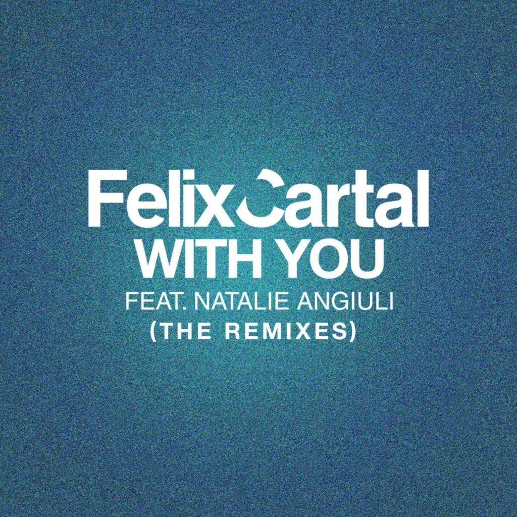 With You (The Remixes) [feat. Natalie Angiuli]