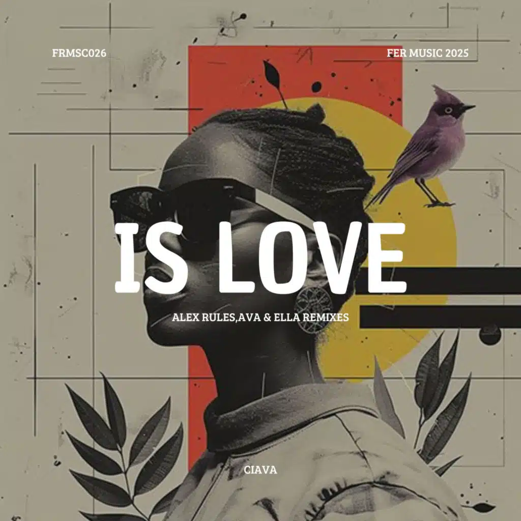 Is Love (Alex Rules, AVA & ELLA Remixes)