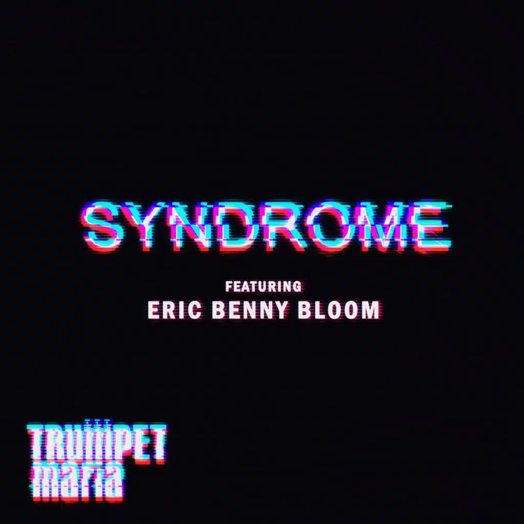 Syndrome (feat. Eric Benny Bloom)