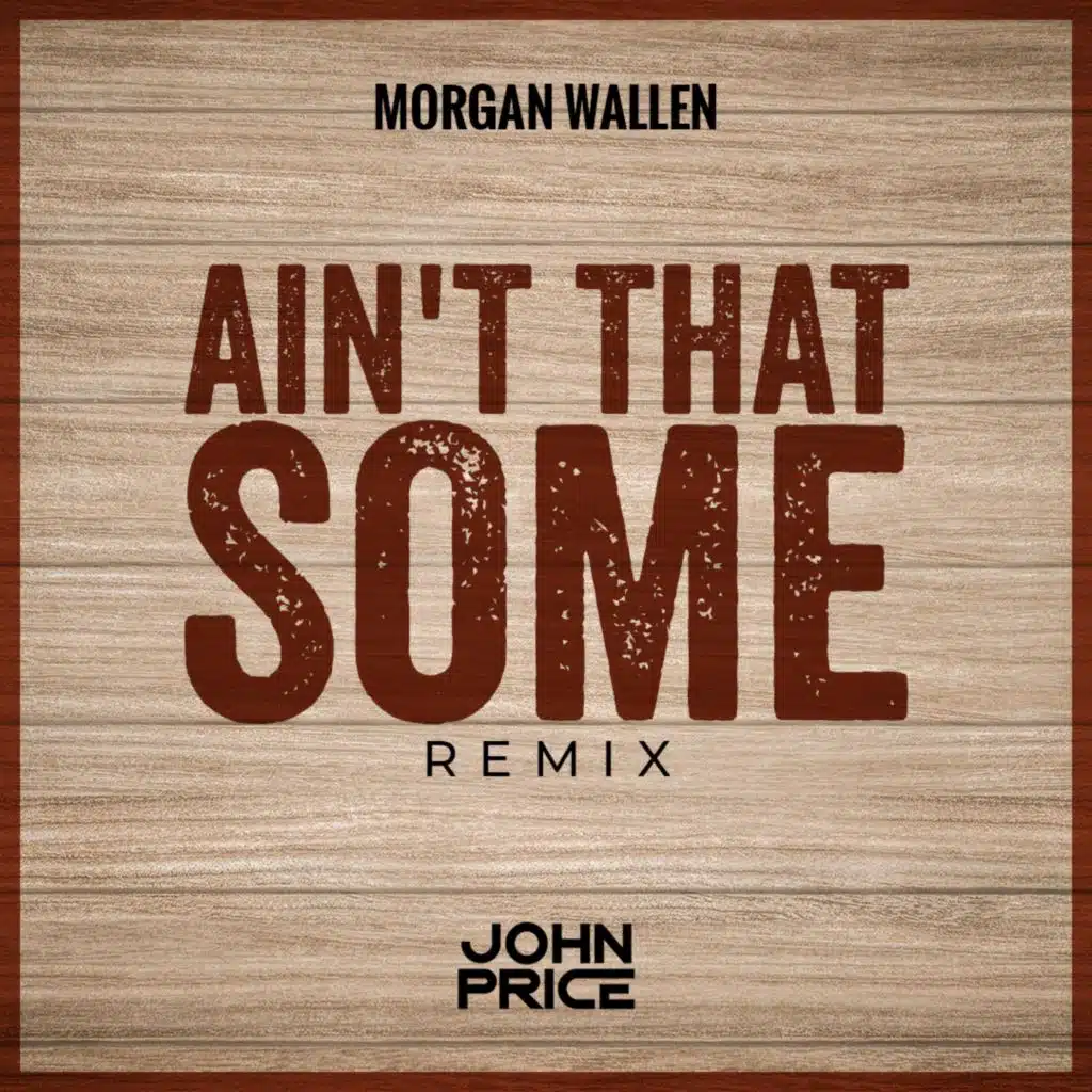 Aint That Some (John Price Remix)