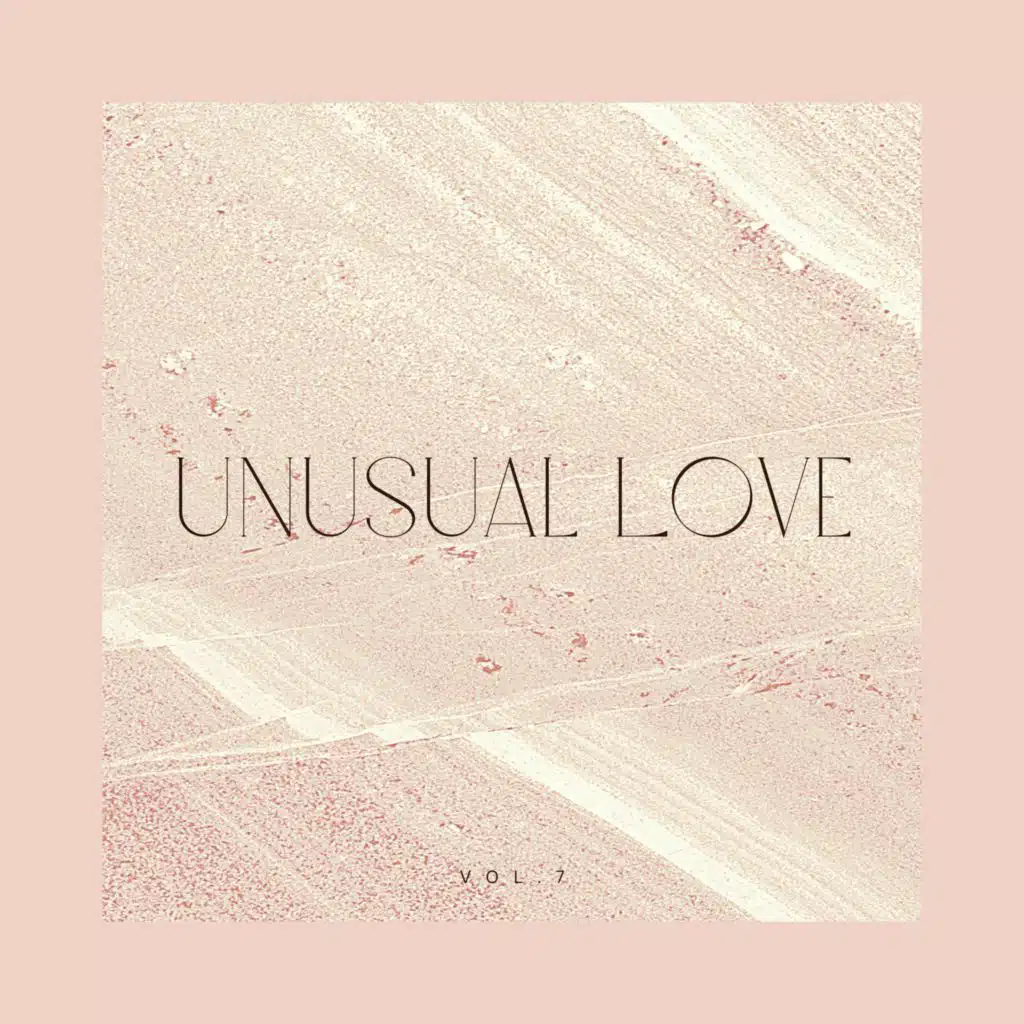 Unusual Love, Vol. 7