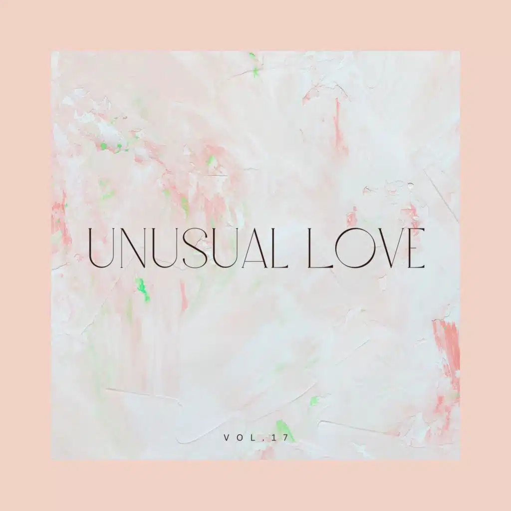 Unusual Love, Vol. 17