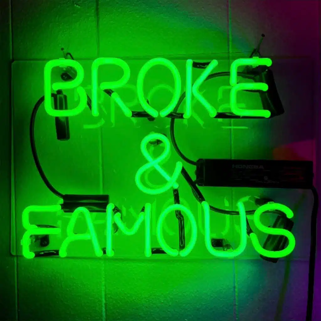 BROKE AND FAMOUS