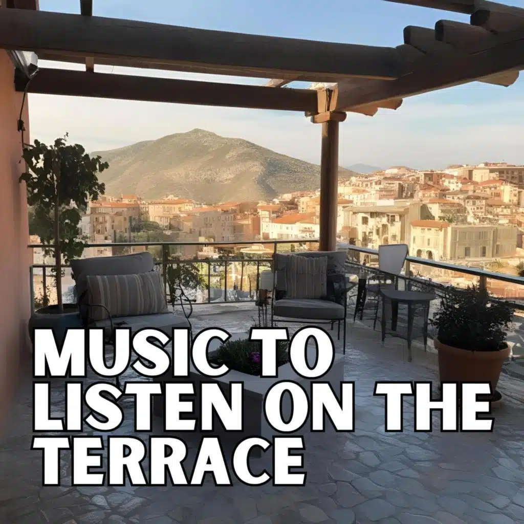 Music to Listen on the Terrace
