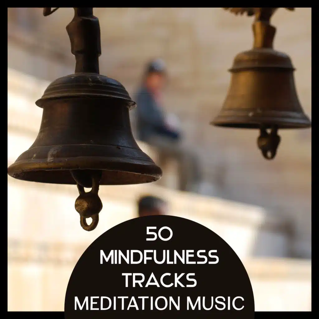 49 Mindfulness Tracks – Meditation Music for Yoga Session, Sleep Cycle, Deep Relaxation and Effective Study