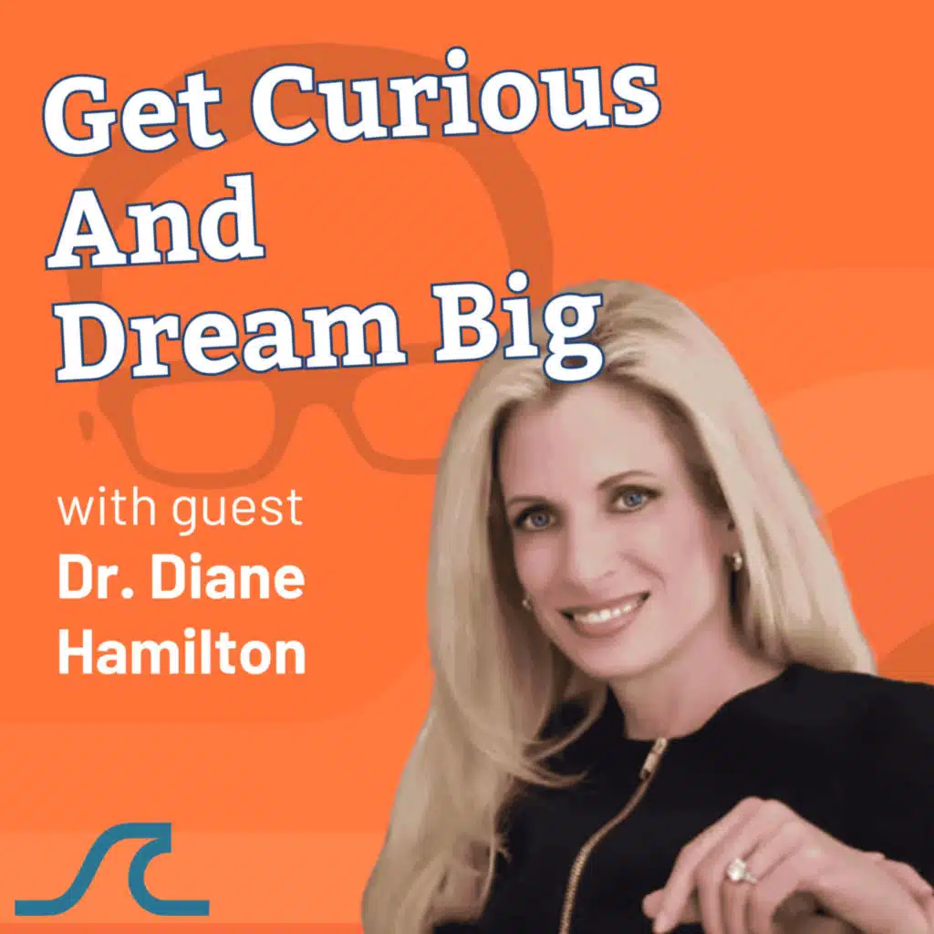 Unlocking Curiosity at Work with Dr. Diane Hamilton