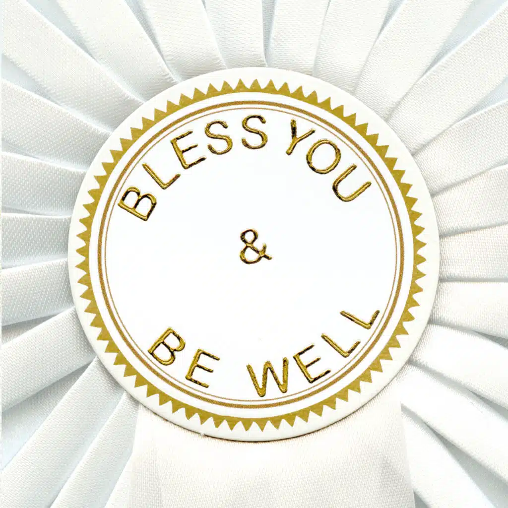 Bless You & Be Well