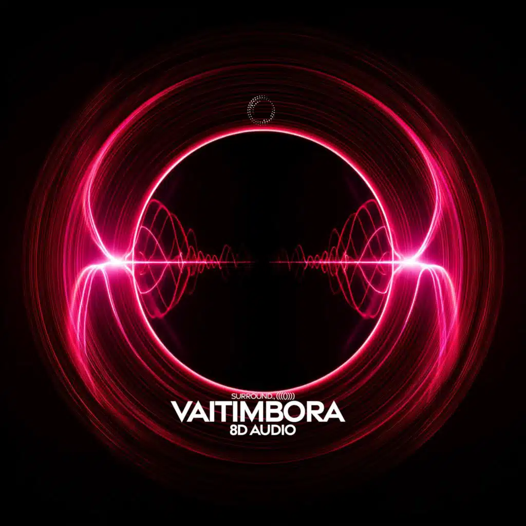 Vaitimbora (8D Audio)