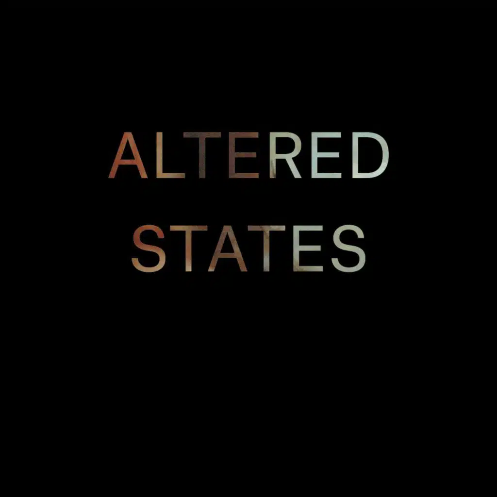 Altered States