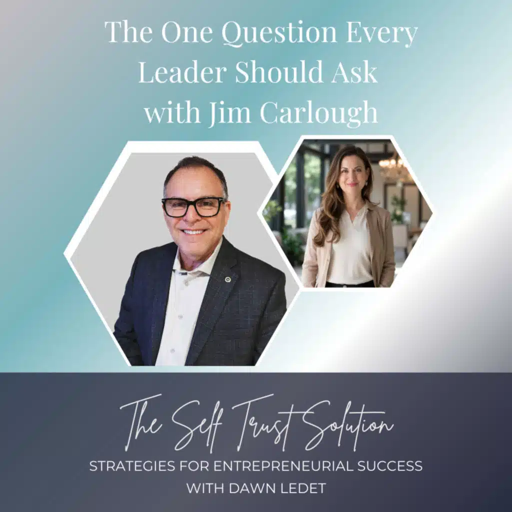 The One Question Every Leader Should Ask with Jim Carlough