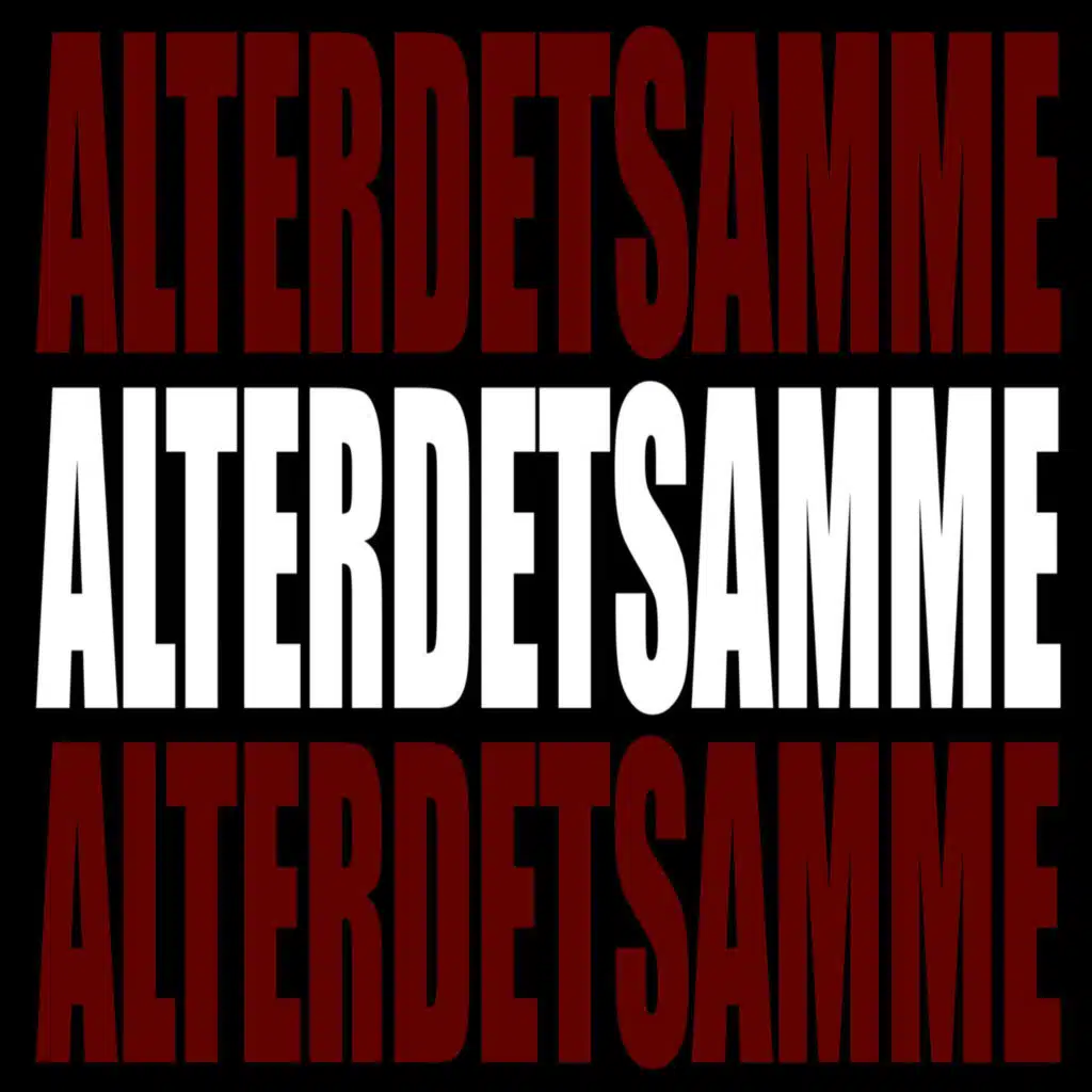ALTERDETSAMME