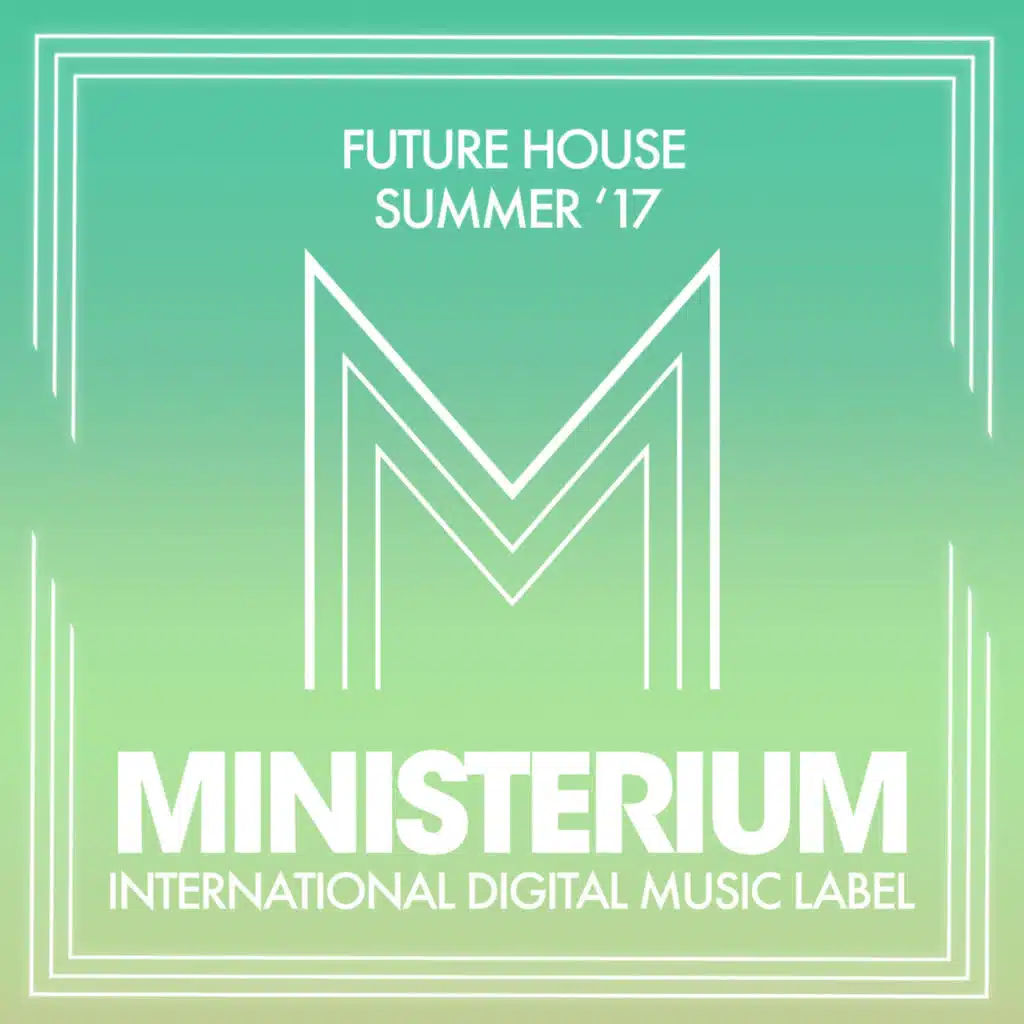 Future House (Summer '17)